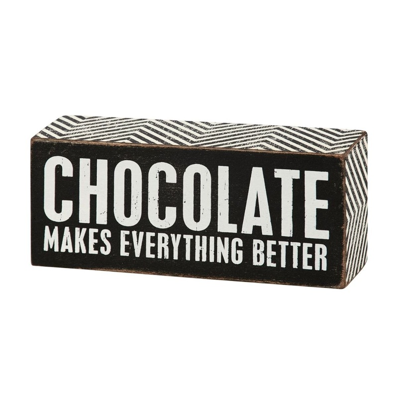 Chocolate Makes Box Sign