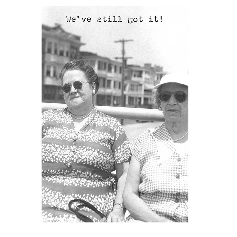 Still Got It Greeting Card